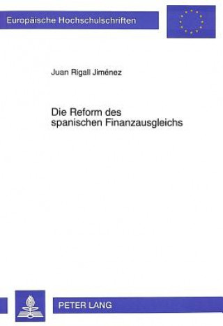 Книга Die Reform des spanischen Finanzausgleichs Juan Rigall