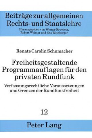 Carte Freiheitsgestaltende Programmauflagen fuer den privaten Rundfunk Renate Schumacher