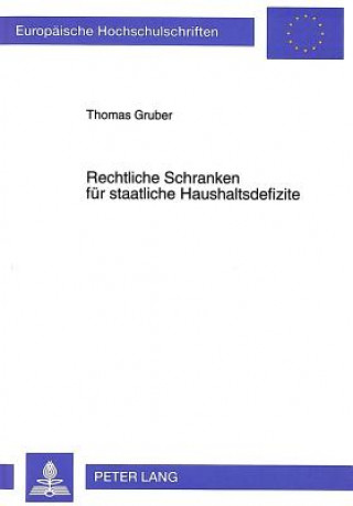 Książka Rechtliche Schranken fuer staatliche Haushaltsdefizite Thomas Gruber