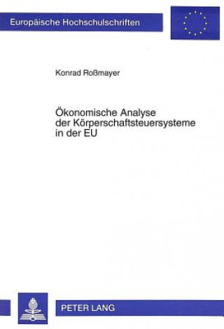 Carte Oekonomische Analyse der Koerperschaftsteuersysteme in der EU Konrad Rossmayer