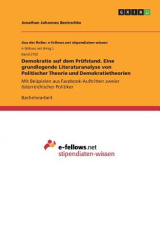 Kniha Demokratie auf dem Prüfstand. Eine grundlegende Literaturanalyse von Politischer Theorie und Demokratietheorien Jonathan Johannes Benirschke