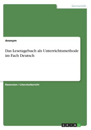 Livre Das Lesetagebuch als Unterrichtsmethode im Fach Deutsch Anonym