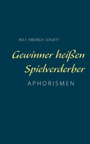 Книга Gewinner heissen Spielverderber Rolf Friedrich Schuett