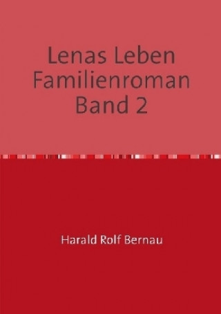 Könyv Lenas Leben Familienroman Band 2 Harald Rolf Bernau