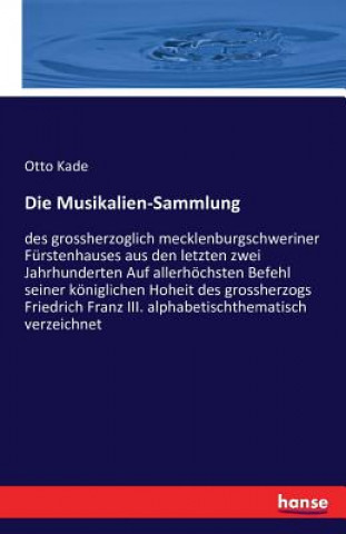 Könyv Musikalien-Sammlung Otto Kade
