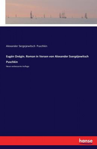 Kniha Eugen Onegin. Roman in Versen von Alexander Ssergejewitsch Puschkin Alexander Sergejewitsch Puschkin