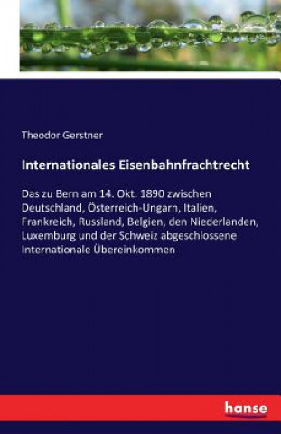 Knjiga Internationales Eisenbahnfrachtrecht Theodor Gerstner