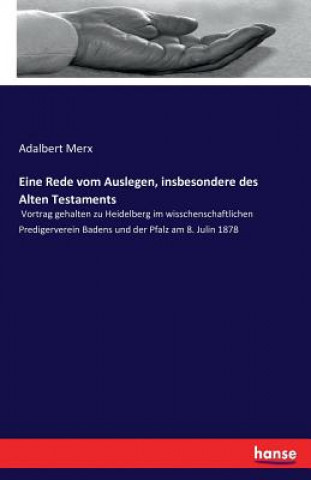 Kniha Eine Rede vom Auslegen, insbesondere des Alten Testaments Adalbert Merx