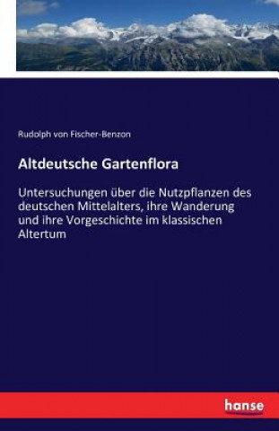 Kniha Altdeutsche Gartenflora Rudolph Von Fischer-Benzon