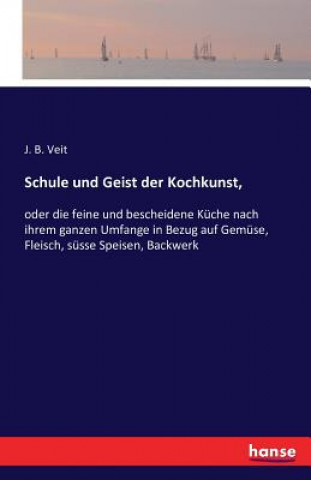 Buch Schule und Geist der Kochkunst, J B Veit