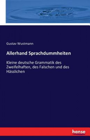 Könyv Allerhand Sprachdummheiten Gustav Wustmann