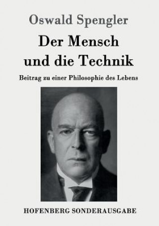 Книга Mensch und die Technik Oswald Spengler