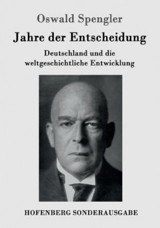 Carte Jahre der Entscheidung Oswald Spengler