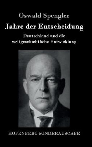 Kniha Jahre der Entscheidung Oswald Spengler