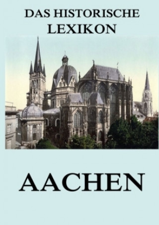 Libro Das historische Lexikon - Aachen Jürgen Beck