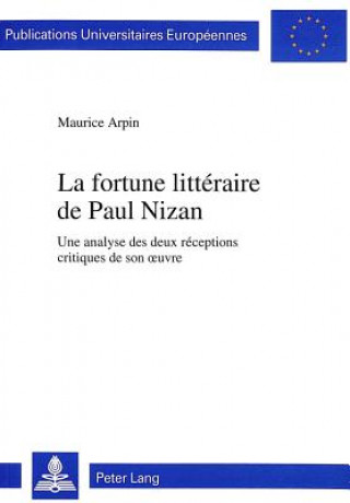 Kniha La fortune litteraire de Paul Nizan Maurice Arpin