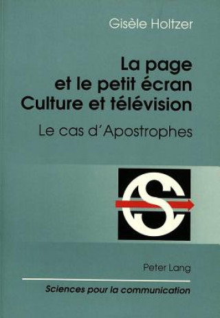 Kniha La page et le petit ecran: culture et televison Gisele Holtzer