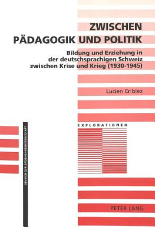 Könyv Zwischen Paedagogik und Politik Lucien Criblez
