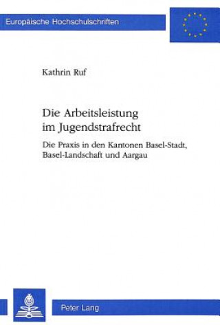 Könyv Die Arbeitsleistung im Jugendstrafrecht Kathrin Ruf Levy
