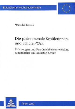 Książka Die phaenomenale Schuelerinnen- und Schueler-Welt Wassilis Kassis