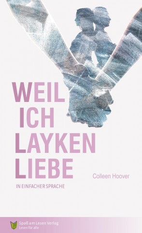 Kniha Weil ich Layken liebe Colleen Hoover