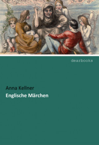 Knjiga Englische Märchen Anna Kellner