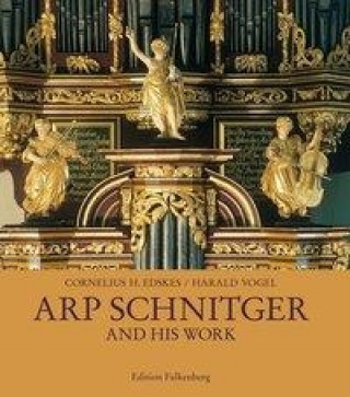 Kniha Arp Schnitger and his work Cornelius H. Edskes