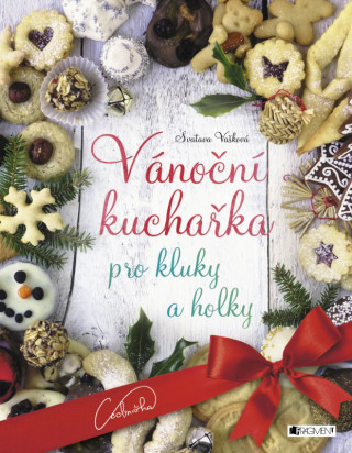Book Vánoční kuchařka pro kluky a holky Svatava Vašková