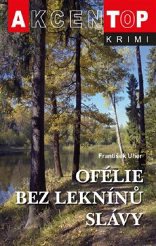 Book Ofélie bez leknínů slávy František Uher