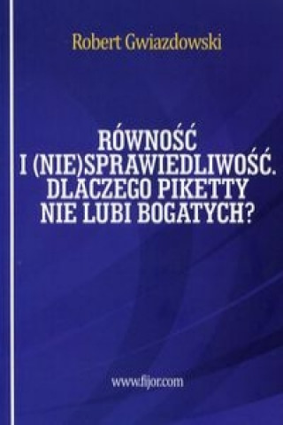 Kniha Rownosc i niesprawiedliwosc Robert Gwiazdowski
