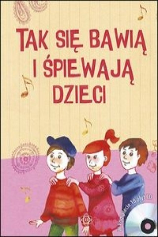 Book Tak sie bawia i spiewaja dzieci + 18 CD 