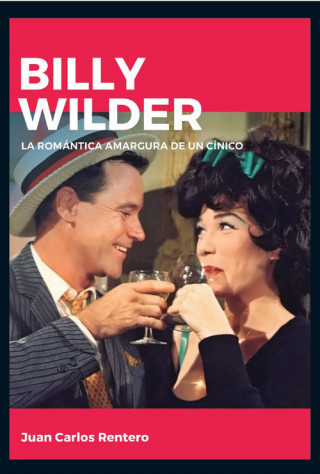 Książka Billy Wilder. La romántica amargura de un cínico JUAN C. RENTERO