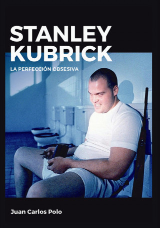 Knjiga Stanley Kubrick. La perfección obsesiva JUAN CARLOS RENTERO