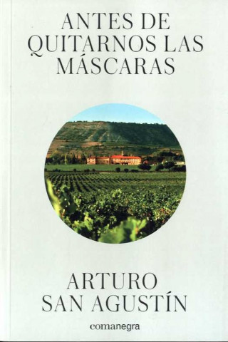 Kniha Antes de quitarnos las máscaras ARTURO SAN AGUSTIN