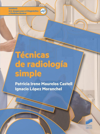 Könyv TECNICAS DE RADIOLOGIA SIMPLE PATRICIA IRENE MAURELOS CASTELL