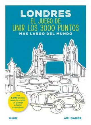 Carte Londres. El juego de unir los 3000 puntos más largo del mundo: Une 3000 puntos para descubrir un paisaje urbano asombroso 