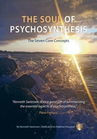 Kniha Soul of Psychosynthesis Kenneth (Aniversity of Antwerp Belgium) Sorensen