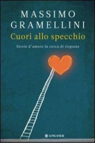 Könyv Cuori allo specchio. Storie d'amore in cerca di risposte Massimo Gramellini