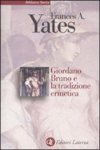 Kniha Giordano Bruno e la tradizione ermetica Frances A. Yates