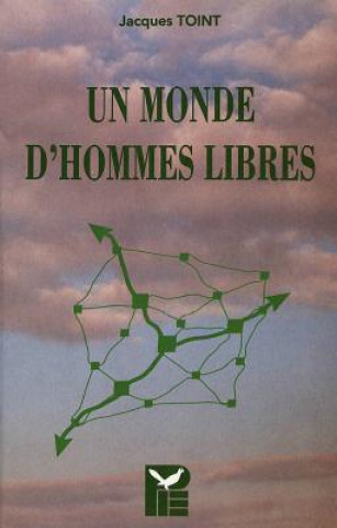 Książka UN Monde D'Hommes Libres Jacques Toint