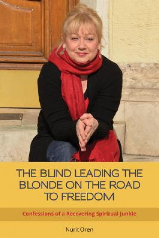 Buch THE BLIND LEADING THE BLONDE ON THE ROAD TO FREEDOM Nurit Oren