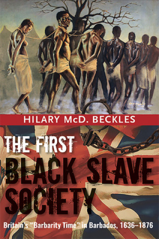 Könyv First Black Slave Society Hilary McD. Beckles
