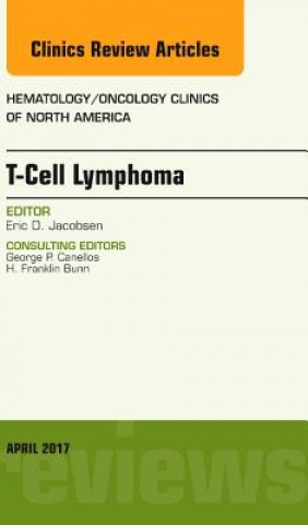 Carte T-Cell Lymphoma, An Issue of Hematology/Oncology Clinics of North America Eric D. Jacobsen