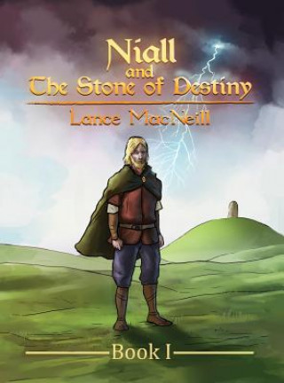 Livre Niall and the Stone of Destiny Lance Joseph MacNeill