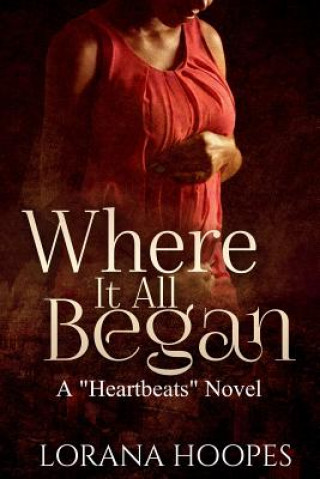 Книга Where It All Began Lorana L Hoopes