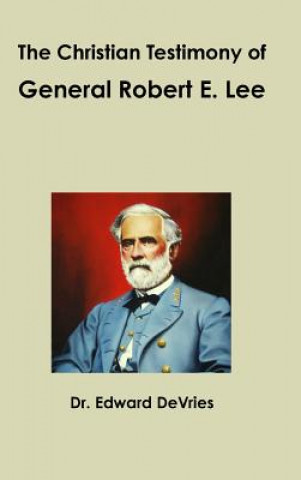 Carte Christian Testimony of General Robert E. Lee Edward DeVries