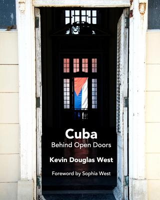 Kniha Cuba Behind Open Doors Kevin Douglas Wesst