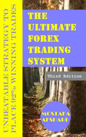 Książka Ultimate Forex Trading System-Unbeatable Strategy to Place 92% Winning Trades Mostafa Afshari