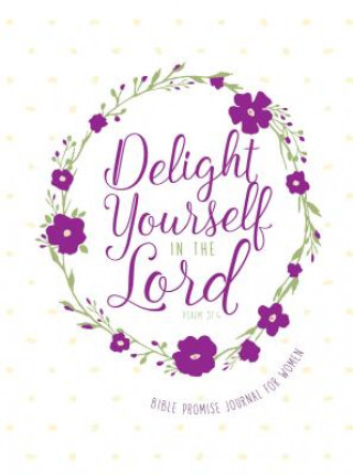 Carte Journal: Delight Yourself in the Lord - Bible Promise Journal for Women Belle City Gifts