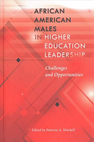 Kniha African American Males in Higher Education Leadership Patricia Mitchell